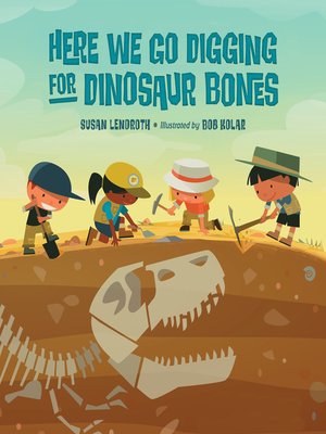 cover image of Here We Go Digging for Dinosaur Bones